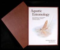 Aquatic Entomology: The Fishermen's and Ecologists' Illustrated Guide to Insects and Their Relatives