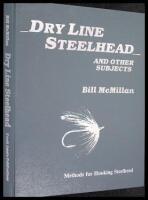 Dry Line Steelhead and Other Subjects