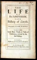 The Life of Dr. Sanderson, Late Bishop of Lincoln...