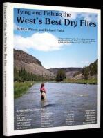 Tying and Fishing the West's Best Dry Flies