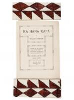 Ka Hana Kapa: The Making of Bark-Cloth in Hawaii - Memoirs of the Bernice Pauahi Bishop Museum of Polynesian Ethnology and Natural History, III - complete with color plate portfolio