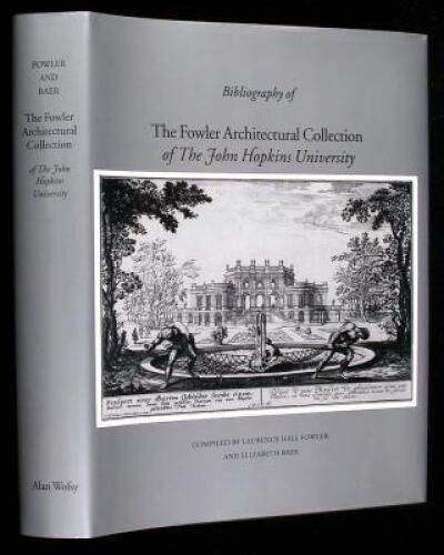 The Fowler Architectural Collection of The Johns Hopkins University