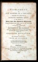 Supplement to "Six Months in a Convent," Confirming the Narrative of Rebecca Theresa Reed, by the Testimony of More that One Hundred Witnesses... Containing a Minute Account of the Elopement of Miss Harrisson... and an Exposition of the System of Cloister