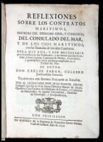 Reflexiones sobre los contratos maritimos, sacadas del derecho civil, y canonico, del consulado del mar, y de los usos maritimos, con las formulas de los tales contratos...