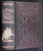 Letters and Notes on the Manners, Customs, and Condition of the North American Indians