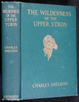 The Wilderness of the Upper Yukon: A Hunter's Explorations for Wild Sheep in Sub-Arctic Mountains