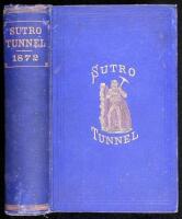 Report of the Commissioners and Evidence Taken by the Committee on Mines and Mining of the House of Representatives of the United States, in Regard to the Sutro Tunnel, together with the Arguments and Report of the Committee, Recommending a Loan by the Go