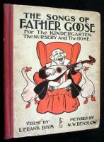 The Songs of Father Goose: For the Kindergarten, the Nursery and the Home