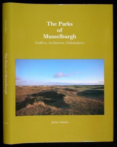 The Parks of Musselburgh: Golfers, Architects, Clubmakers