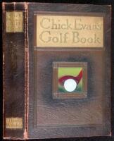 Chick Evans' Golf Book: The Story of the Sporting Battles of the Greatest of all Amateur Golfers