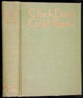 Chick Evans' Golf Book: The Story of the Sporting Battles of the Greatest of all Amateur Golfers