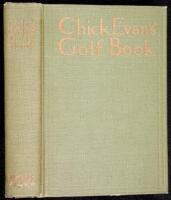 Chick Evans' Golf Book: The Story of the Sporting Battles of the Greatest of all Amateur Golfers