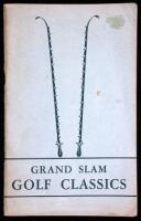 Grand Slam Golf Classics: Dramatic Moments of the great matches of all time, replayed and made a part of the written history of the ancient and honorable game