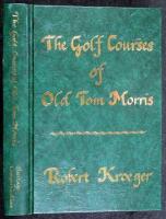 The Golf Courses of Old Tom Morris: A Look at Early Golf Course Architecture