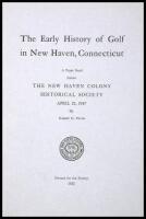 The Early History of Golf in New Haven, Connecticut: A Paper Read Before the New Haven Colony Historical Society, April 21, 1947