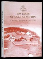 100 Years of Golf at Sutton, 1890-1990: A History of Sutton Golf Club