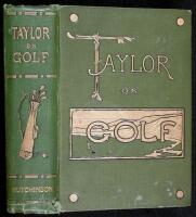 Taylor on Golf: Impressions, Comments and Hints
