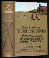 The Life of Tom Morris, with Glimpses of St. Andrews and its Golfing Celebrities