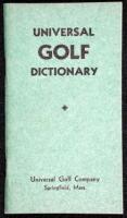 Universal Golf Dictionary: Summary of Golf and Golf Etiquette