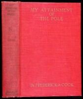 My Attainment of the Pole: Being the Record of the Expedition that First Reached the Boreal Center, 1907-1909, with the Final Summary of the Polar Controversy