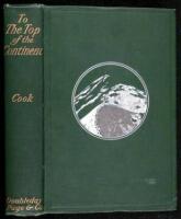 To the Top of the Continent: Discovery, Exploration and Adventure in Sub-arctic Alaska. The First Ascent of Mt. McKinley, 1903-1906