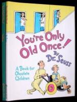 You're Only Old Once!