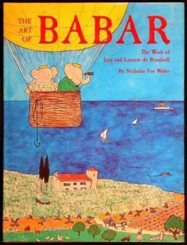 The Art of Babar: The Work of Jean Laurent de Brunhoff