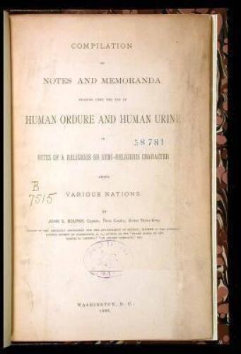Compilation of Notes and Memoranda Bearing Upon the Use of Human Ordure and Human Urine in Rites of a Religious or Semi-Religious Character Among Various Nations