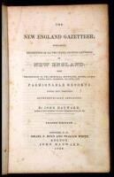 The New England Gazetteer; Containing Descriptions of all the States, Counties and Towns in New England: Also Descriptions of the Principal Mountains, Rivers, Lakes, Capes, Bays, Harbors, Islands, and Fashionable Resorts...