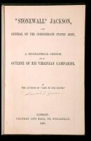 ''Stonewall'' Jackson, Late General of the Confederate States Army. A Biographical Sketch, and an Outline of His Virginian Campaigns