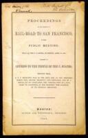 Proceedings of the Friends of a Rail-Road to San Francisco, at Their Public Meeting, Held at the U.S. Hotel, in Boston, April 19, 1849. Including an Address to the People of the U. States; Showing that P. P. F. Degrand's Plan is the Only One, as yet Propo