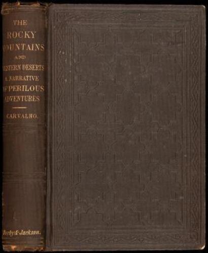 Incidents of Travel and Adventure in the Far West; with Col. Fremont's Last Expedition Across the Rocky Mountains: Including Three Months' Residence in Utah, and a Perilous Trip Across the Great American Desert, to the Pacific