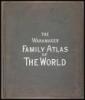 The Wanamaker Family Atlas Containing Maps of the Various Countries of the World, Plans of Cities, Etc...accompanied by Descriptions, Geographical, Statistical and Historical