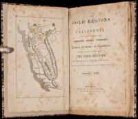 The Gold Regions of California: Being a Succinct Description of the Geography, History, Topography, and General Features of California: Including a Carefully Prepared Account of the Gold Regions of that Fortunate Country. Prepared from Original Documents 