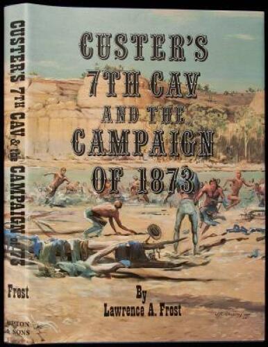 Custer’s 7th Cav and the Campaign of 1873