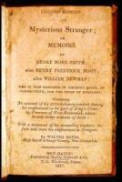 The Mysterious Stranger; or, Memoirs of Henry More Smith; alias Henry Frederick Moon; alias William Newman...