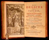 Les D&eacute;lices des Pays-Bas, ou description g&eacute;ographique et historiques des XVII. provinces Belgiques