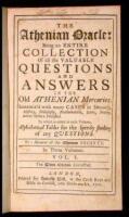 The Athenian Oracle: Being an Entire Collection of all the Valuable Questions and Answers in the Old Athenian Mercuries...