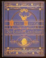 The Early Works of Sir Edwin Landseer, R.A...with a Complete List of his Exhibited Pictures