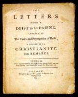 Two Letters from a Deist to his Friend, concerning the Truth and Propagation of Deism, in Opposition to Christianity. With Remarks