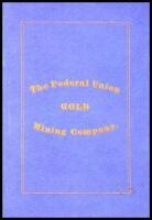 By-Laws of the Federal Union Mining Company, Clear Creek County, Colorado. Organized March 27, 1866. Capital Stock $100,000