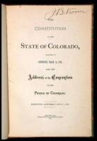 The Constitution of the State of Colorado, Adopted in Convention, March 14, 1876; Also the Address of the Convention to the People of Colorado. Election, Saturday, July 1, 1876