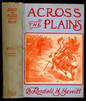 Across the Plains and Over the Divide: A Mule Train Journey from East to West in 1862, and Incidents Connected Therewith