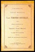 In the Matter of the Court Martial of Capt. Timothy Connelly. Proceedings of the General Court Martial, Held at Camp Halleck, Nevada. Together with other Documents relating thereto