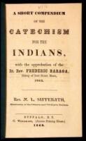 A Short Compendium of the Catechism for the Indians, with the approbation of the Rt. Rev. Frederic Baraga, Bishop of Saut Sainte Marie, 1864