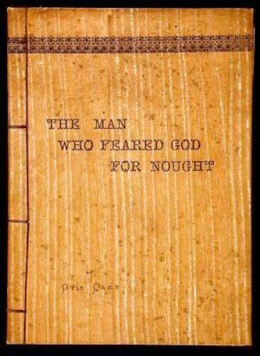The Man Who Feared God for Nought, Being a Rhythmical Version of the Book of Job