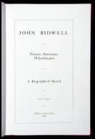 John Bidwell: Pioneer, Statesman, Philanthropist. A Biographical Sketch