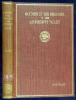 Marches of the Dragoons in the Mississippi Valley: An Account of Marches and Activities of the First Regiment United States Dragoons in the Mississippi Valley Between the Years 1833 and 1850