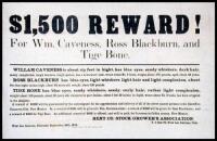 $1,500 Reward! For Wm. Caveness, Ross Blackburn, and Tige Bone