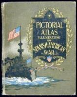 Pictorial Atlas Illustrating the Spanish-American War: Comprising a History of the Great Conflict of the United States with Spain...